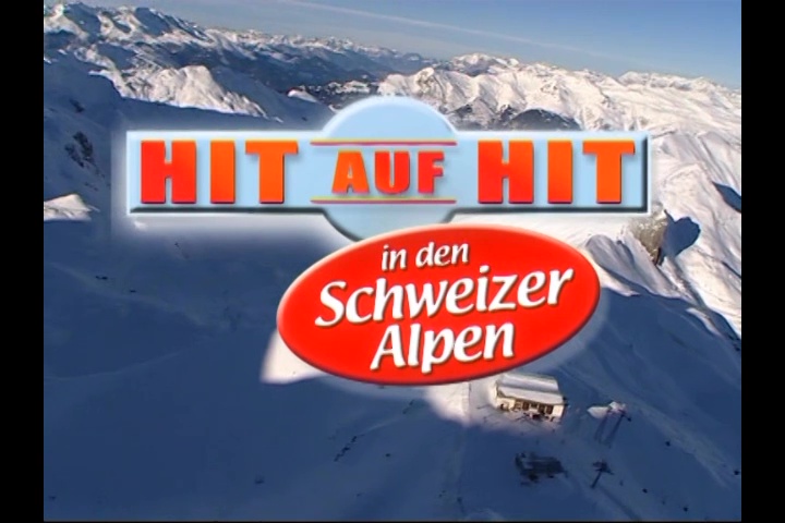 Hit auf Hit-In den Schweizer Alpen (2005?)